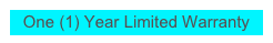 One (1) Year Limited Warranty