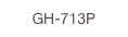 GH-713P